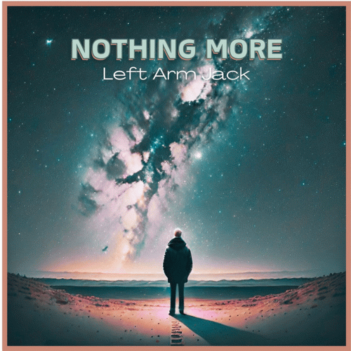 Left Arm Jack : Nothing More